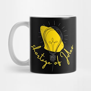 Shortage of New Idea Mug